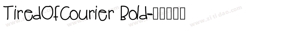 TiredOfCourier Bold字体转换
